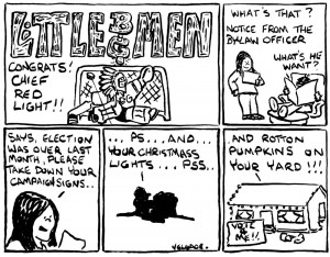 The Little Big Men comic, drawn by Vernon Gloade of Millbrook First Nation, is featured monthly in the Mi’kmaq Maliseet Nations News. It is a great expression of humour, which is an important aspect of Mi’kmaw life.